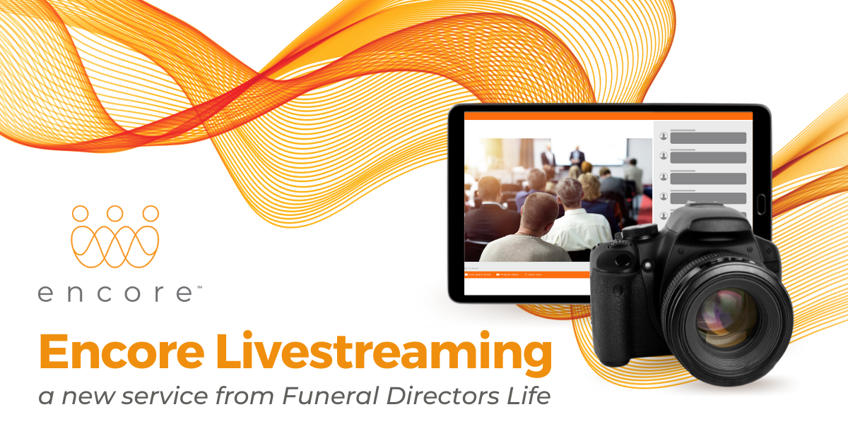 Funeral Directors Life Introduces New Encore Livestreaming Service